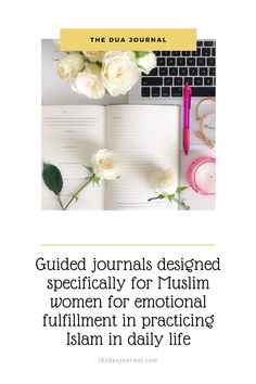 an open book with flowers and a laptop in the background that says guided journals designed specifically for muslim women for emotionally fulfillment