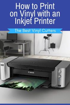 the best vinyl cutters to print on vinyl with an inkjet printer in it