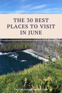 the best places to visit in june