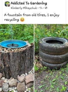 an old tire turned into a water feature in the garden, and then placed it on top of a tree stump