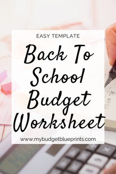 the back to school budget worksheet is shown with a person using a calculator