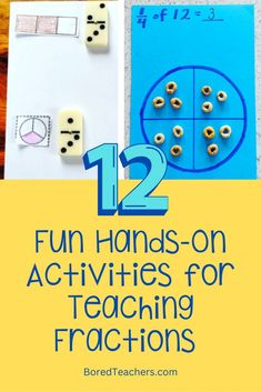 fun hands - on activities for teaching fractions and addition skills with text overlay that reads 12 fun hands - on activities for teaching fractions and fractions