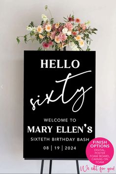 a sign that says hello sixty, welcome to mary ellen's sixth birthday bash