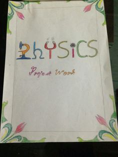 a piece of paper with the words physics written in multicolored letters on it