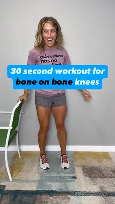 a woman standing in front of a chair with the words 30 second workout for bone on bone knees