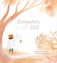 When someone you care about isn't here anymore, your love for them continues... What do you do with that love when that someone isn't here to give it to? Everywhere, Still is a book about missing someone. It's a book about loss and grief--whether that loss is permanent or temporary. And it's a reminder that there is always a way to stay close with the people who are biggest in our hearts, no matter how far across space and time they may be.Read this meaningful book to a child when a grandparent About Missing Someone, There Is Always A Way, Marriage Books, And I Love You, Missing Someone, I Feel You, Book Awards, Online Bookstore, Kids' Book