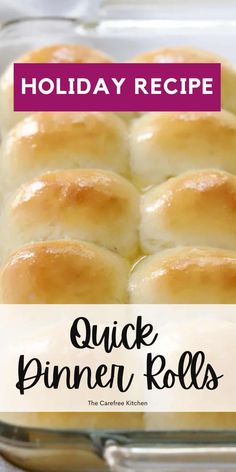 a casserole dish with rolls in it and the text holiday recipe quick dinner rolls