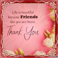 a thank card with flowers and the words,'life is beautiful because friends like you are