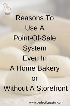 some doughnuts sitting on top of a counter with text overlay that reads, 5 reasons to use a point - of - sale system even in a home bakery or without a storefront