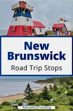 a sign that says new brunswickck road trip stops in front of a lighthouse and beach