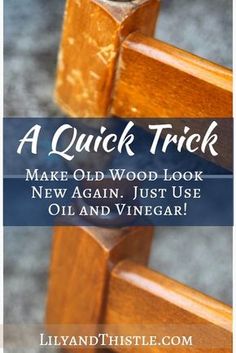 a wooden cross with the words, a quick trick make old wood look new again just use oil and vinegar