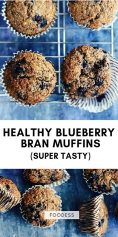 healthy blueberry bran muffins on a cooling rack with the words, healthy blueberry bran muffins super tasty