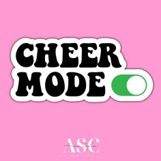 a sticker with the words cheer mode on it in black and white letters, against a pink background