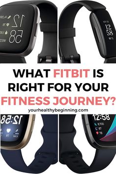 three different watches with the words what fit is right for your fitness journey? on them