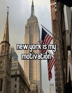 an american flag flying in front of a tall building with the words new york is my motivation