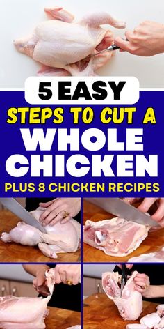 steps to cut a whole chicken on a cutting board with text overlay that reads, 5 easy steps to cut a whole chicken plus 8 chicken recipes