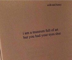 an open book with the words i am a museum full of art but you had your eyes shut