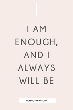 the quote i am enough and i always will be