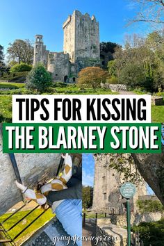 a collage of photos with the title tips for kissing the blarney stone