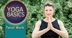 a woman standing in front of a yoga sign with her hands together and the words, yoga basics twist work