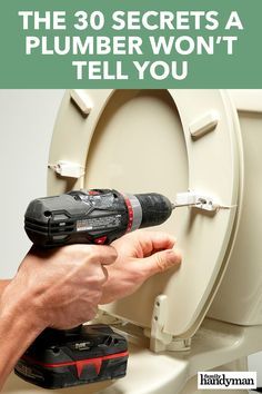 a person using a drill to fix a toilet with the words, the 30 secrets a plumber won't tell you