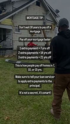 a man standing in front of a house with the text, mortgage tip don't wait 30 years to pay off a garage