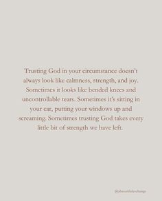 a quote from the book trusting god in your circumance doesn't always look like calmness, strength, and joy