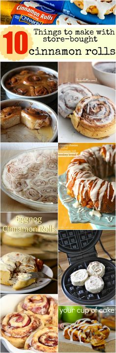 the top ten things to make with cinnamon rolls and other desserts that you can't miss