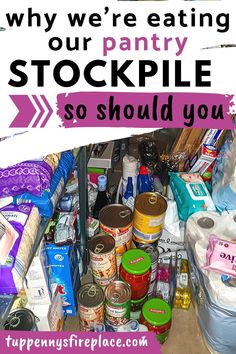 there is a pile of food and other items on the floor with text overlay that reads, why we're eating our pantry stockpile so should you?