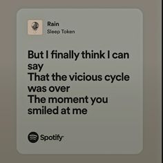 a text message that reads, but i finally think i can say that the vicious cycle was over the moment you smiled at me