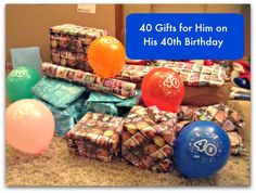 birthday presents and balloons on the floor for him to celebrate his 40 year old son