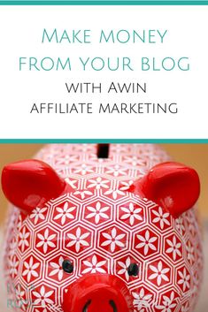 a piggy bank with the words make money from your blog and an image of a pig