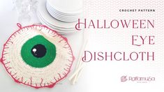 a crocheted eye dishcloth with the words halloween eye dishcloth