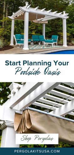 a white pergolan with text overlay that reads, start planning your poolside oasis