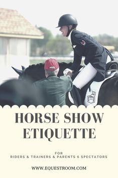 the horse show etiquette for riders and trainers is featured in this advert