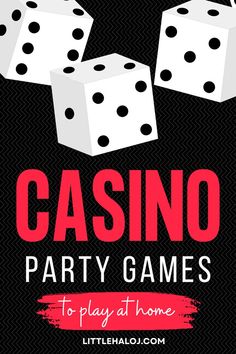 the words casino party games to play at home are in front of two dices