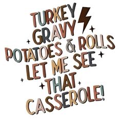 the words turkey, gravy, potatoes and rolls let me see that casserole