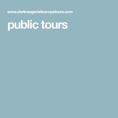 the words public tours are written in white on a blue background