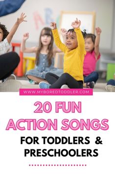 children sitting on the floor with their hands up in front of them and text reading 20 fun action songs for toddlers & preschoolers