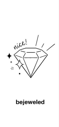 a black and white drawing of a diamond with the words nice bejeweled above it