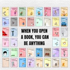 a poster with the words, when you open a book, you can be anything