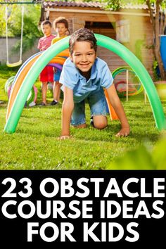 a young boy is playing in the yard with his toys and text that reads, 23 obstacle course ideas for kids