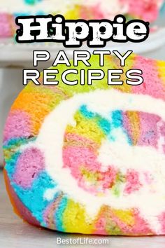 a colorful cake with the words hippie party recipes on it, and an image of a