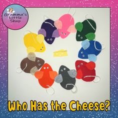 a group of felt mouses with the words who has the cheese?