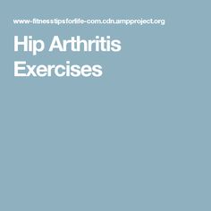 Hip Arthritis Exercises Joints Pain Relief, Natural Pain Relief