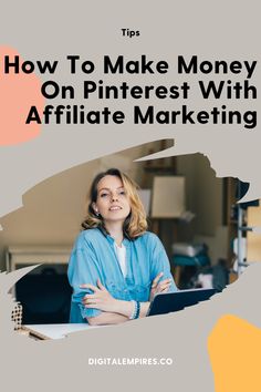 a woman with her arms crossed and the words how to make money on pinterest with