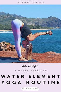 a woman doing yoga on top of a rock next to the ocean with text overlay that reads, water element yoga routine watch now