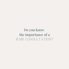 the words do you know the importance of a hair consuption? on a white background