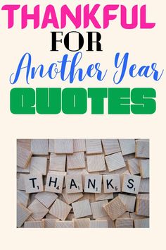 the words thank for another year quotes written on wooden blocks