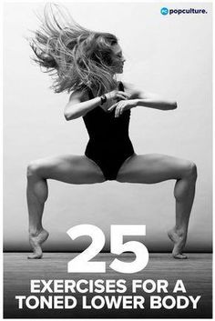 a woman in a black leotard doing yoga poses with the words 25 exercises for a toned lower body